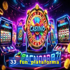 33 fun plataforma de jogos